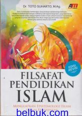 Filsafat Pendidikan Islam: Menguatkan Epistemologi Islam Dalam Pendidikan